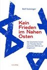 Kein Frieden im Nahen Osten - Rolf Steininger - 9783706564366