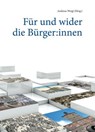 Für und wider die Bürger:innen -  - 9783706564717