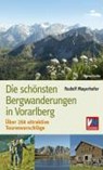 Die schönsten Bergwanderungen in Vorarlberg - MAYERHOFER,  Rudolf - 9783706623810