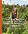 Wie du dein eigenes Saatgut gewinnst - und so ein kleines Stück Welt rettest - Sigrid Drage - 9783706626859