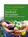 Handbuch Bio-Gemüse - Andrea Heistinger ; Verein ARCHE NOAH - 9783706627061