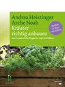 Kräuter richtig anbauen - Andrea Heistinger - 9783706628143