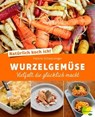 Natürlich koch ich! Wurzelgemüse - Yvonne Schwarzinger - 9783706628457