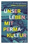 Unser Leben mit Permakultur - Charles Hervé-Gruyer ; Perrine Hervé-Gruyer - 9783706629270