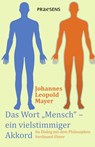 Das Wort "Mensch" - ein vielstimmiger Akkord - Mayer Johannes Leopold - 9783706912921