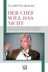DER CHEF WILL DAS NICHT - Gerald Szyszkowitz - 9783706912952