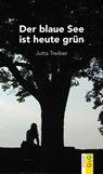 Der blaue See ist heute grün - Jutta Treiber - 9783707417340