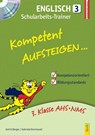 Kompetent Aufsteigen Englisch 3 - Schularbeits-Trainer mit Hörverständnis-CD - BERGER,  Astrid ; Broniowski, Gabriele - 9783707418903