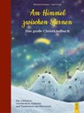 Am Himmel zwischen Sternen - Das große Christkindbuch - Michaela Holzinger - 9783707421613