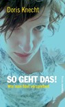 So geht das! - Doris Knecht - 9783707602036