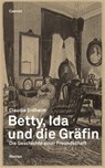 Betty, Ida und die Gräfin - Claudia Erdheim - 9783707604658