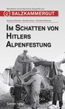 Im Schatten von Hitlers Alpenfestung - Susanne Rolinek ; Gerald Lehner ; Christian Strasser - 9783707608373