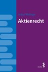 Aktienrecht - Arthur Weilinger - 9783708920573
