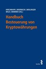 Handbuch Besteuerung von Kryptowährungen - Sabine Kirchmayr ; Martin Miernicki ; Arthur Weilinger - 9783708924076