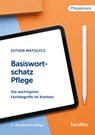 Basiswortschatz Pflege - Esther Matolycz - 9783708925271
