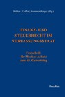 Finanz- und Steuerrecht im Verfassungsstaat - Thomas Bieber ; Georg Kofler ; Walter Summersberger - 9783708925882