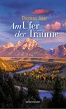 Am Ufer der Träume - Thomas Jeier - 9783709001233