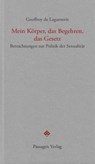 Mein Körper, das Begehren, das Gesetz - Geoffroy De Lagasnerie - 9783709206027