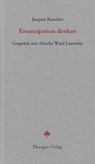 Emanzipation denken - Jacques Rancière ; Aliocha Wald Lasowski - 9783709206164