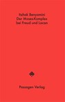 Der Moses-Komplex bei Freud und Lacan - Itzhak Benyamini - 9783709206355