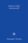Januarweiß - Gudrun Orlet - 9783709206461