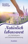 Natürlich lebenswert - Karoline Postlmayr - 9783709501252