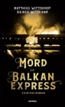 Mord im Balkanexpress - Matthias Wittekindt ; Rainer Wittkamp - 9783709934425