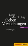Sieben Versuchungen - Lydia Mischkulnig - 9783709935774