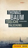 Tödliche Fälschung - Thomas Baum - 9783709938270