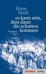 es kann sein, dass dann die schatten kommen - Hans Haid - 9783709939703