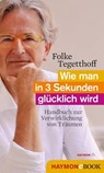 Wie man in 3 Sekunden glücklich wird - Folke Tegetthoff - 9783709975329