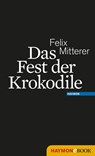 Das Fest der Krokodile - Felix Mitterer - 9783709976388