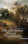 Die schönsten Sagen Österreichs - Wolfgang Morscher ; Berit Mrugalska - 9783709976463