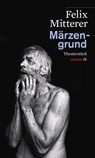 Märzengrund - Felix Mitterer - 9783709978498