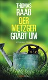 Der Metzger gräbt um - Thomas Raab - 9783709981443