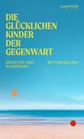 Die glücklichen Kinder der Gegenwart - Bettina Balàka - 9783709982181