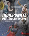 Höhepunkte des Tiroler Sports - Jahrbuch 2023 - Fred Steinacher - 9783709982204