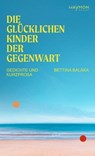 Die glücklichen Kinder der Gegenwart - Bettina Balàka - 9783709984239
