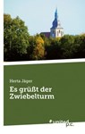 Es grüßt der Zwiebelturm - Herta Jäger - 9783710310065