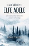 Die Abenteuer der Elfe Adele - Rüdiger Kendziora - 9783710321641