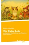 Die Katze Lola - Elara Lichtfeder - 9783710331626