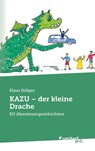 KAZU- der kleine Drache - Klaus Stillger - 9783710357411