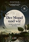 Der Mond und wir - Christoph Frühwirth - 9783710403170