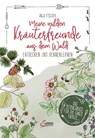 Meine wilden Kräuterfreunde aus dem Wald - Anja Fischer - 9783710403606
