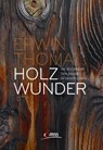 Holzwunder - Erwin Thoma - 9783710450174