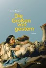 Die Großen von gestern - Luis Zagler - 9783710767722