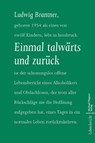 Einmal talwärts und zurück - Ludwig Brantner - 9783710768095
