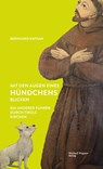 Mit den Augen eines Hündchens blicken - Bernhard Kathan - 9783710768170