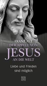 Der Appell von Jesus an die Welt - Franz Alt - 9783710900303