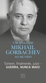 Tomem, finalmente, juízo – Guerra, nunca mais! - Michail Gorbatschow - 9783710950360